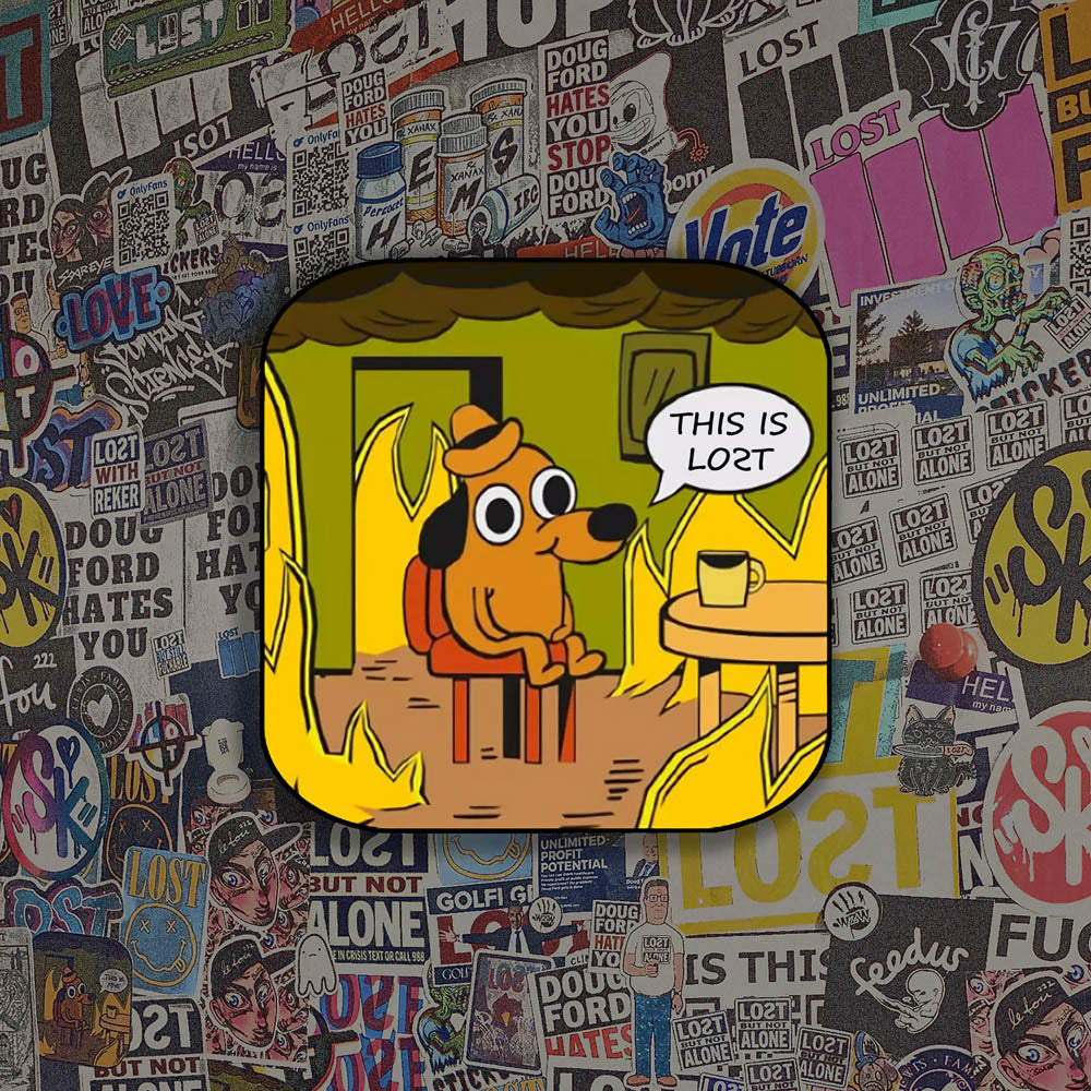 The flaming hot "This Is Fine" internet meme modified to say "THIS IS LOST". The image of a cartoon dog calmly sitting at a table with his coffee while the room burns around him is an accurate portrayal of modern day society. This sticker is set against a wall of colorful graffiti stickers.